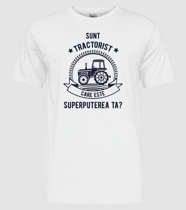 Sunt tractorist, care este superputerea ta? model alb pe tricou