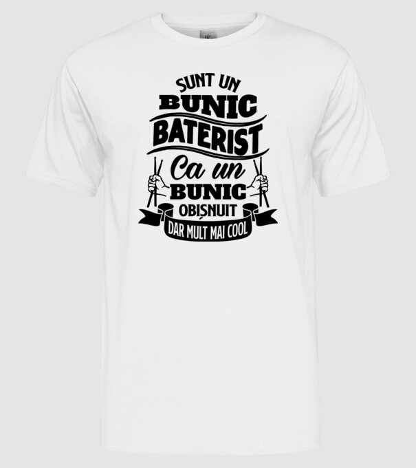Sunt un bunic baterist, ca un bunic obișnuit, dar mult mai cool model alb pe tricou