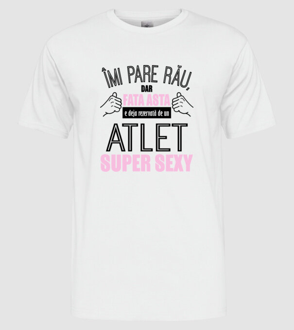 Îmi pare rău, dar fata asta e deja rezervată de un ATLET super sexy model alb pe tricou