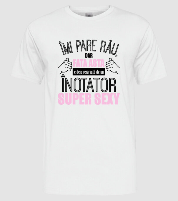 Îmi pare rău, dar fata asta e deja rezervată de un ÎNOTĂTOR super sexy model alb pe tricou