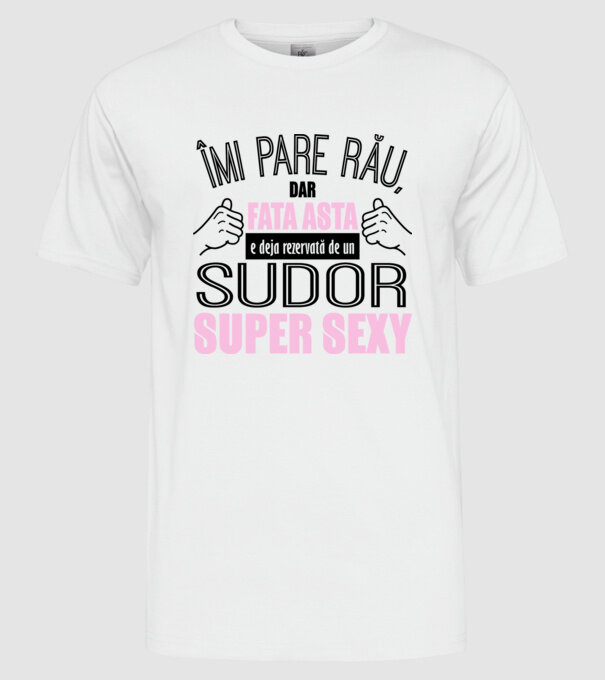 Îmi pare rău, dar fata asta e deja rezervată de un SUDOR super sexy model alb pe tricou