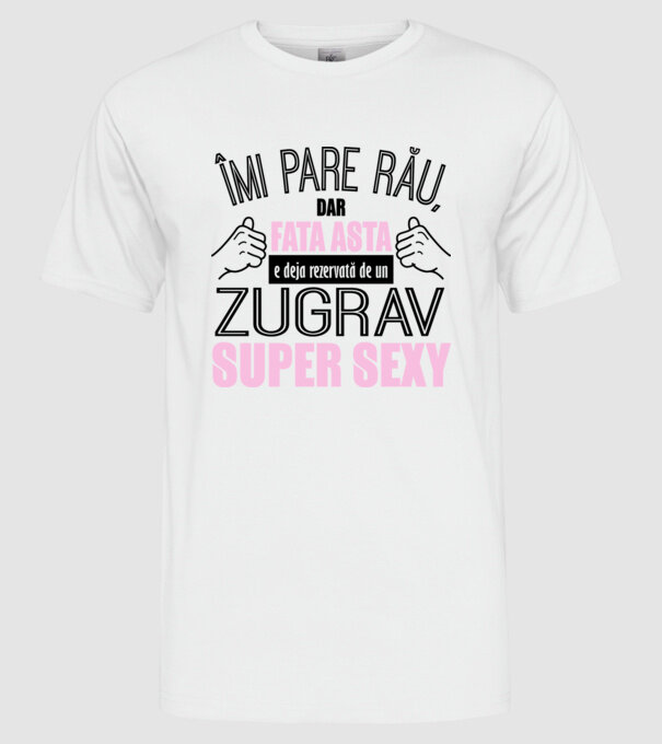 Îmi pare rău, dar fata asta e deja rezervată de un ZUGRAV super sexy model alb pe tricou