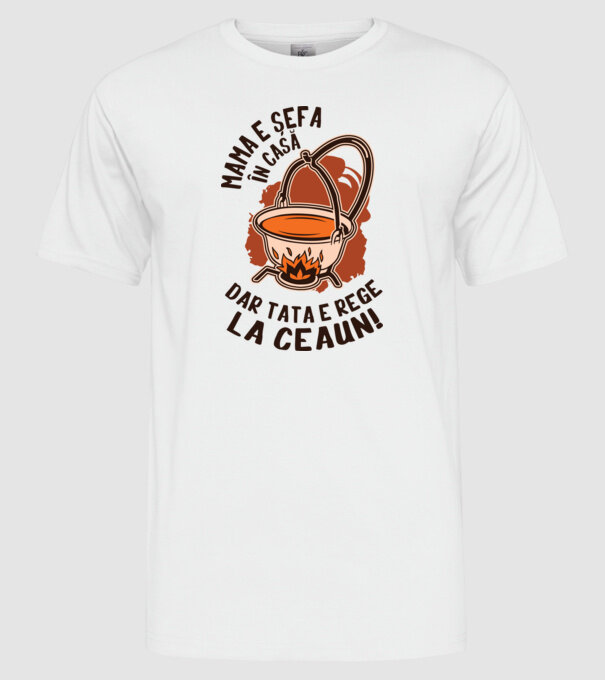 Mama e șefa în casă, dar tata e rege la ceaun! model alb pe tricou