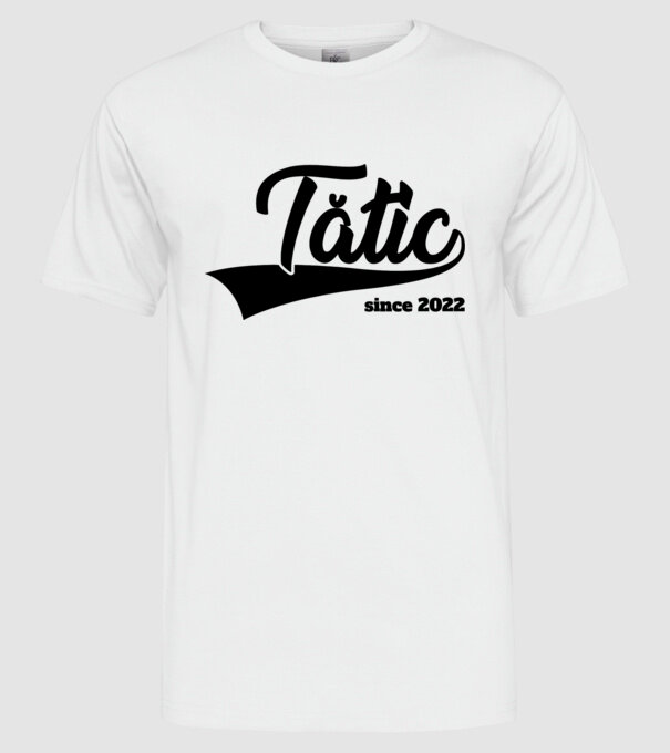 tătic since 2022 model alb pe tricou