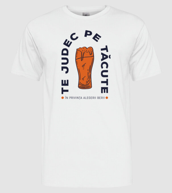 Te judec pe tăcute în privința alegerii berii. model alb pe tricou