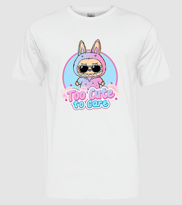 Too cute to care model alb pe tricou