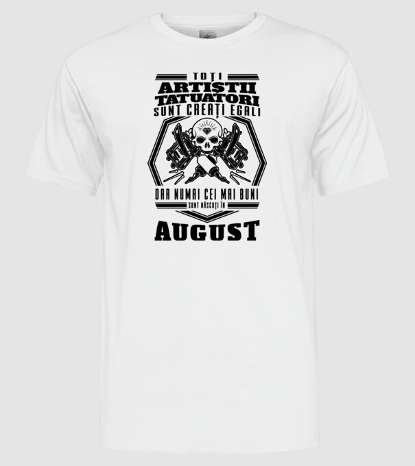 Toți artiștii tatuatori sunt creați egali August model alb pe tricou