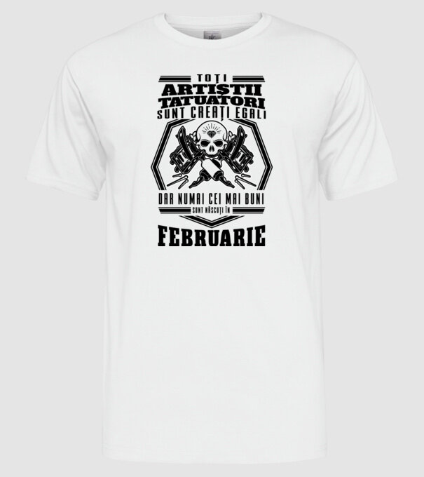 Toți artiștii tatuatori sunt creați egali februarie model alb pe tricou