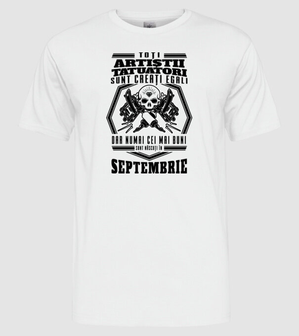 Toți artiștii tatuatori sunt creați egali Septembrie model alb pe tricou