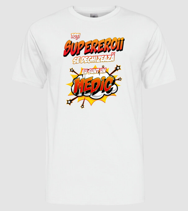 Toți supereroii se deghizează, eu sunt un medic model alb pe tricou