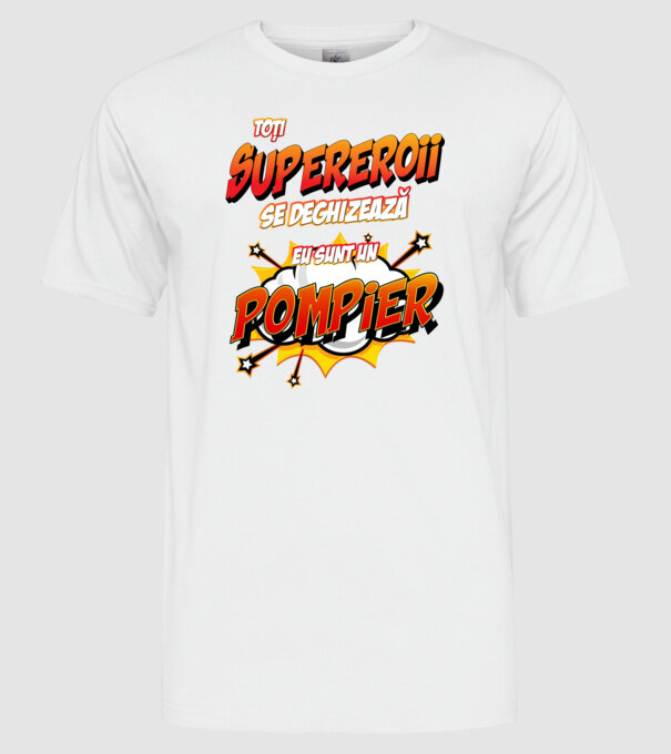 Toți supereroii se deghizează, eu sunt un pompier model alb pe tricou