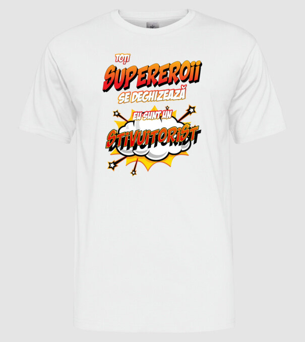 Toți supereroii se deghizează, eu sunt un stivuitorist model alb pe tricou