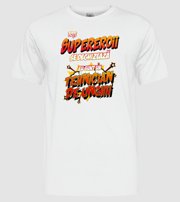 Toți supereroii se deghizează, eu sunt un tehnician de unghii model alb pe tricou