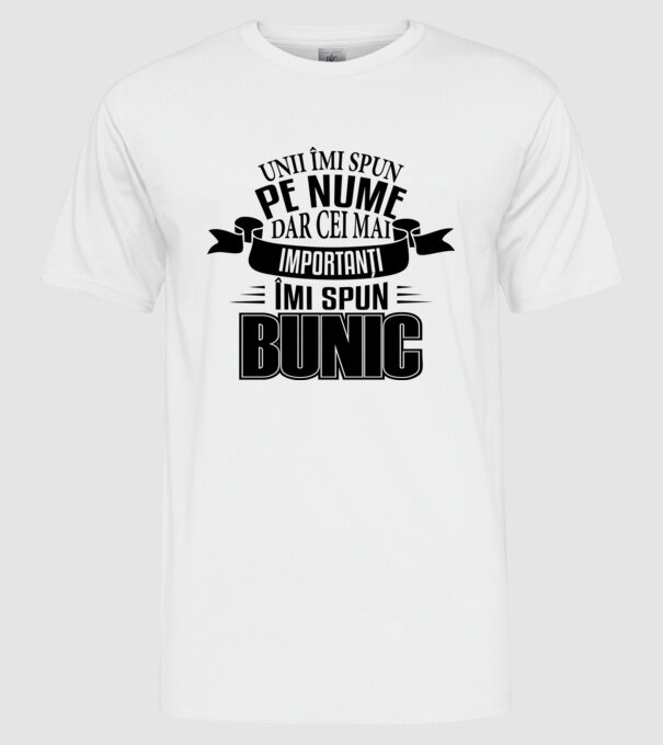 Unii îmi spun pe nume, dar cei mai importanți îmi spun bunic model alb pe tricou