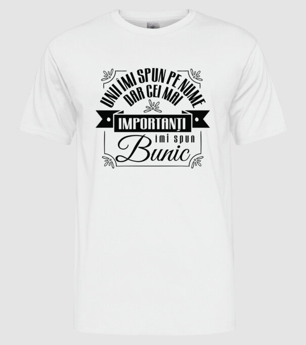 Unii îmi spun pe nume, dar cei mai importanți îmi spun bunic model alb pe tricou