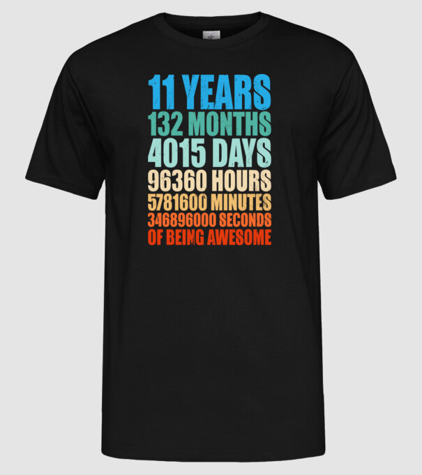 11 years of being awesome model negru pe tricou