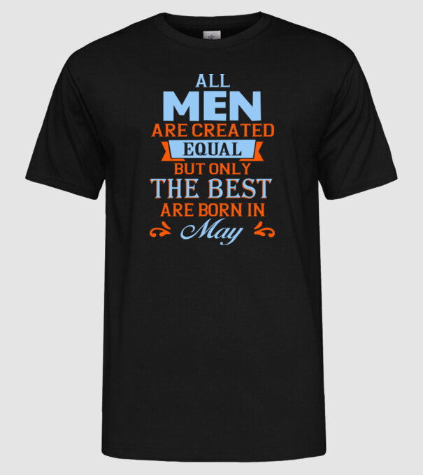 All men created equal but only the beat are born in may model negru pe tricou