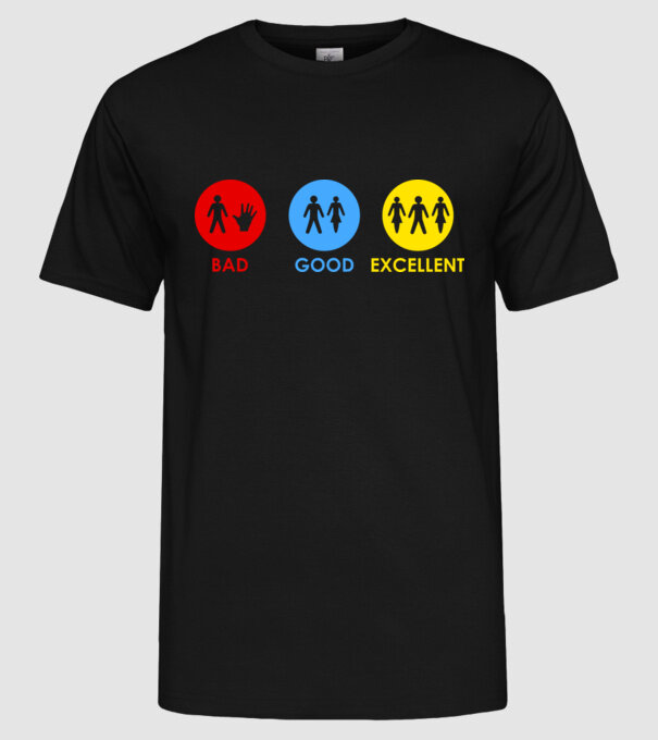 Bad, Good, Excellent model negru pe tricou