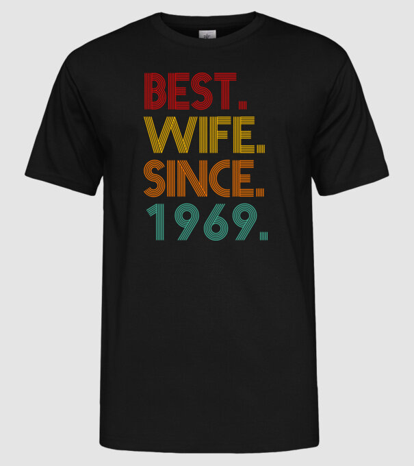 best wife since 1969 retro model negru pe tricou
