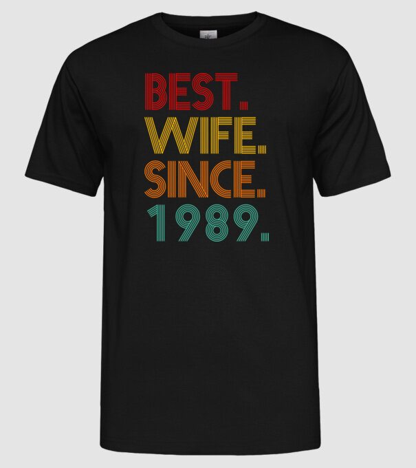 best wife since 1989 retro model negru pe tricou