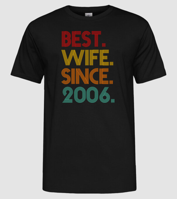 best wife since 2006 retro model negru pe tricou