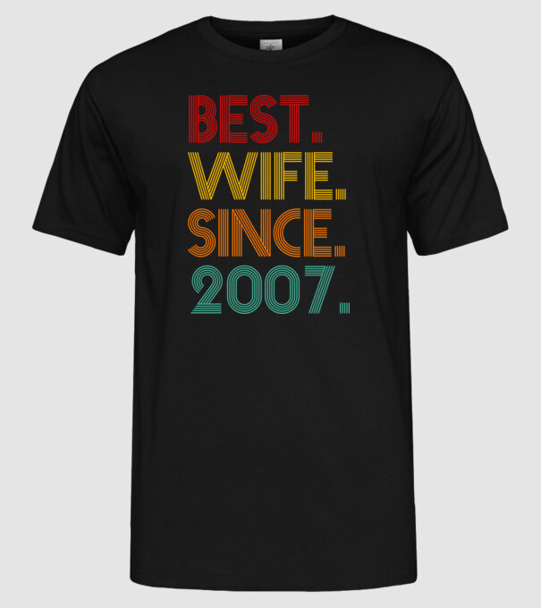best wife since 2007 retro model negru pe tricou