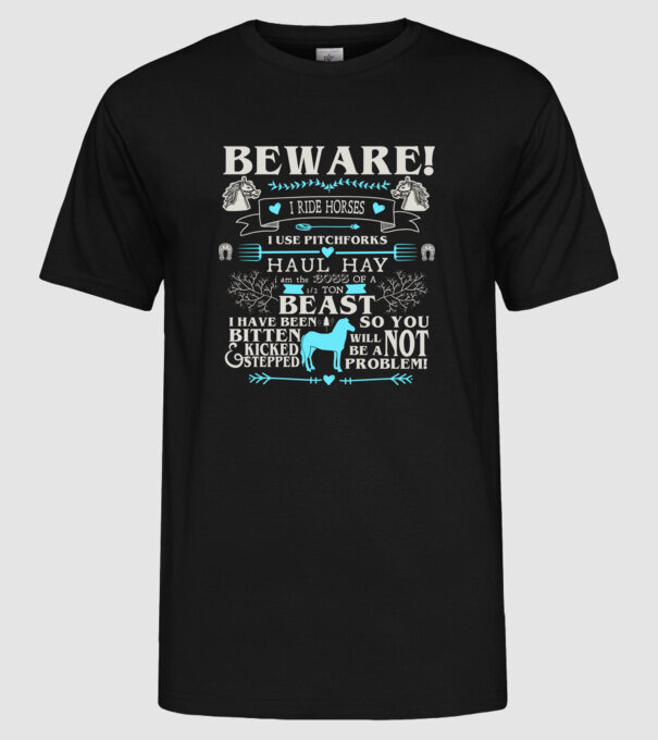 Beware i ride horses model negru pe tricou