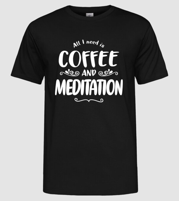 coffee meditation model negru pe tricou