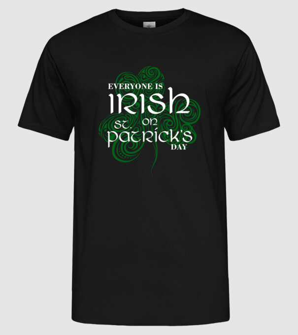 Everyone is irish shamrock model negru pe tricou