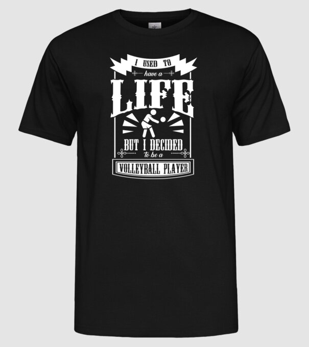 I used to have a life VOLEIBALIST model negru pe tricou