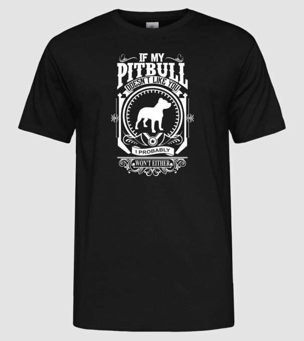 If my pitbull doesnt like u model negru pe tricou