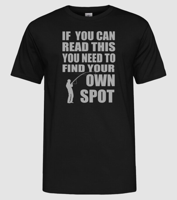 If you can read this, you need to find your own spot model negru pe tricou
