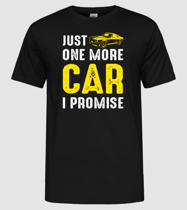 Just one more car I promise model negru pe tricou