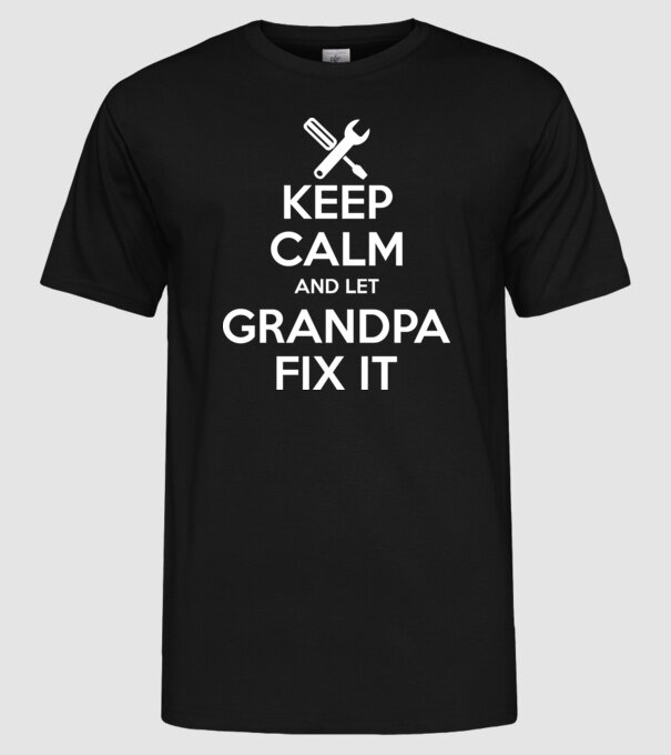 Keep calm and let grandpa fix it model negru pe tricou