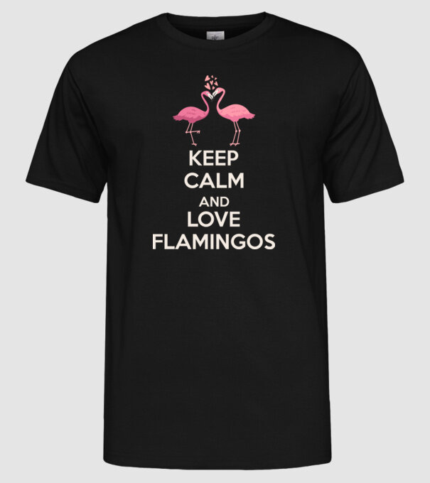 KEEP CALM and love flamingos light model negru pe tricou