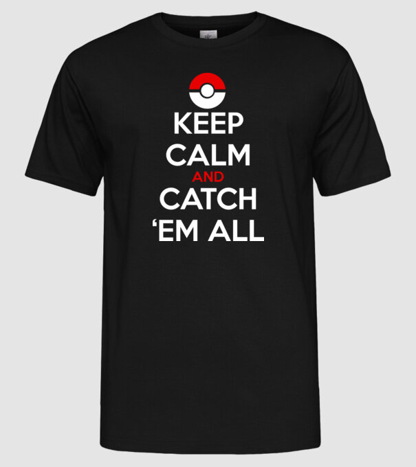 'Keep Calm catch ''em all!' model negru pe tricou