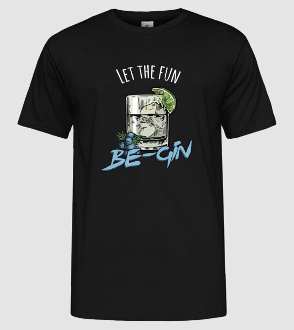 Let the fun be gin model negru pe tricou