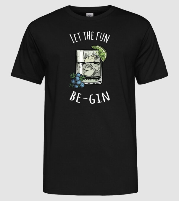 Let the fun be gin model negru pe tricou