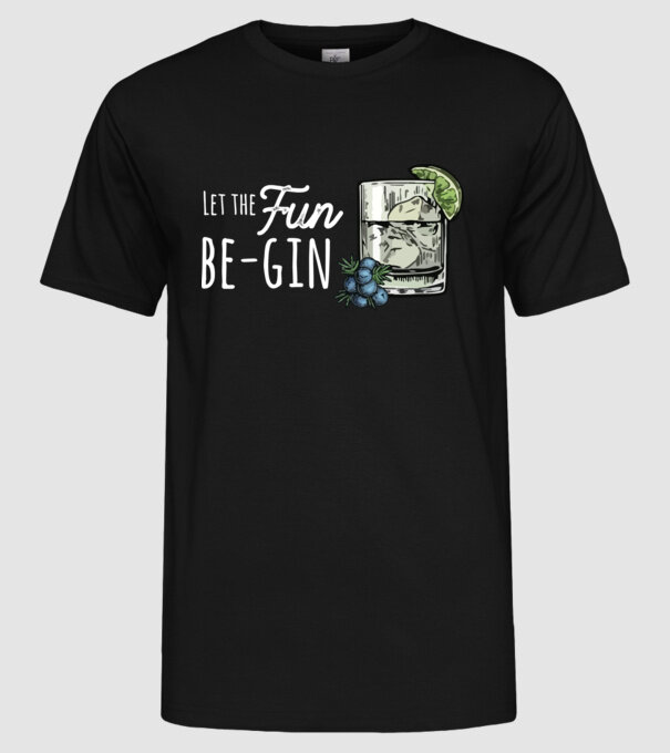 Let the fun be gin model negru pe tricou