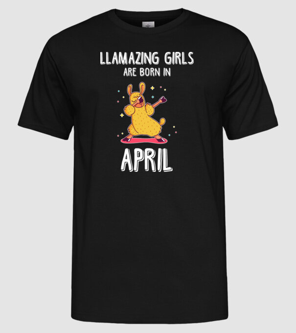 llamazing girls are born in april model negru pe tricou
