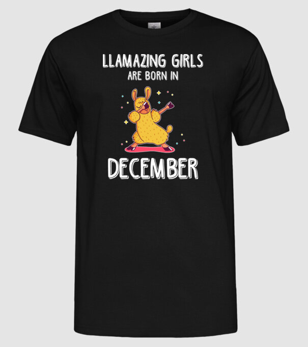 llamazing girls are born in december model negru pe tricou