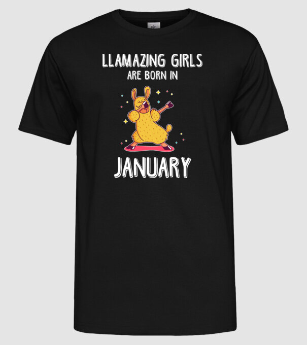 Llamazing girls are born in january model negru pe tricou