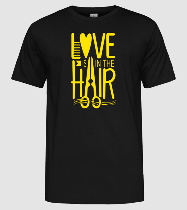 Love is in the hair model negru pe tricou