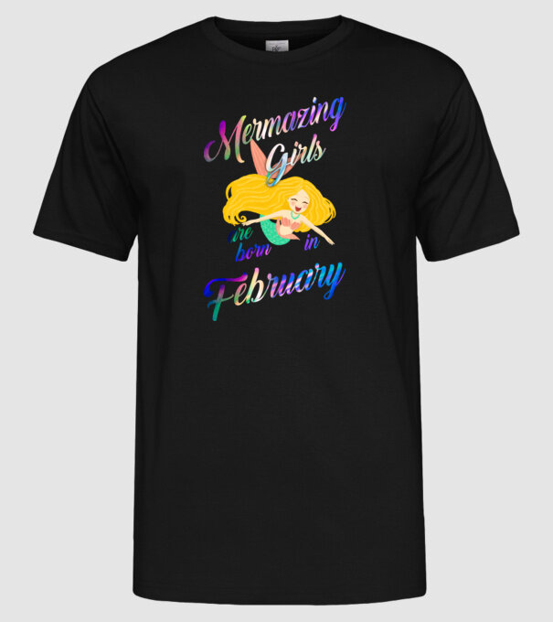 Mermazing girls are born february model negru pe tricou