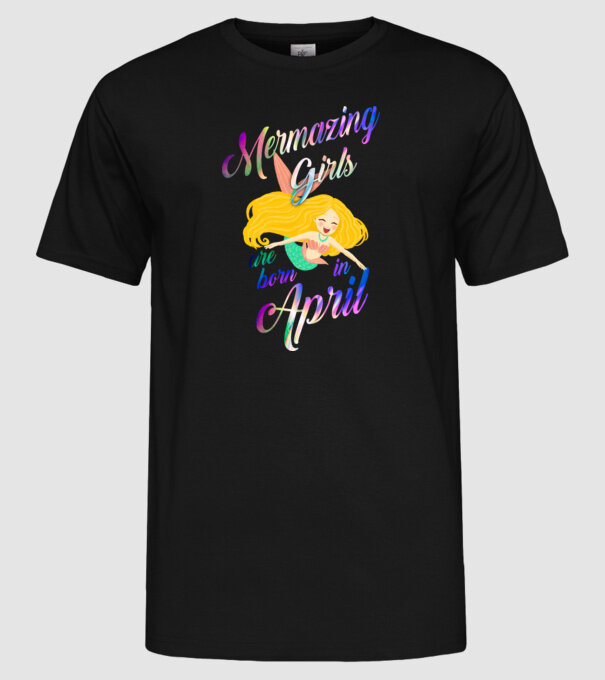 Mermazing girls are born in april model negru pe tricou