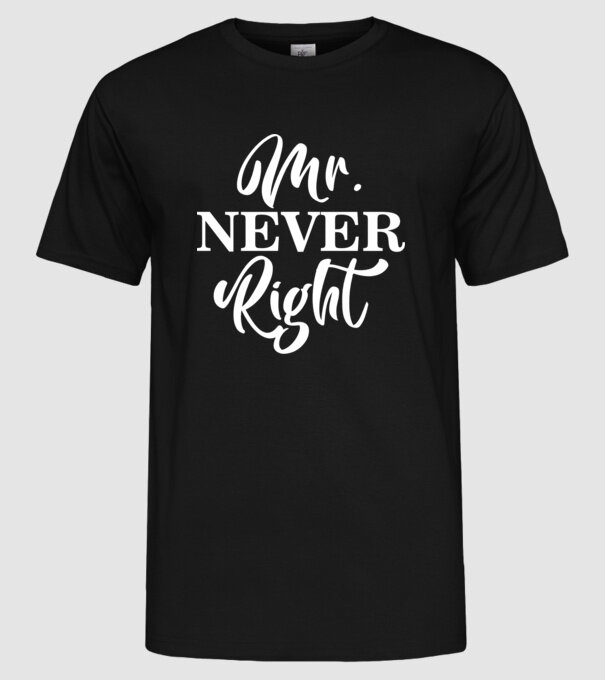 Mr never right model negru pe tricou