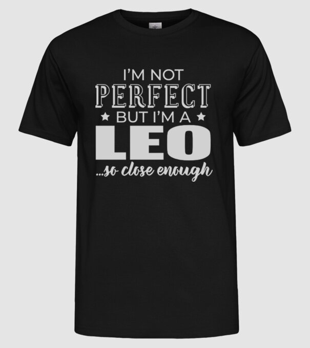 Not perfect, but LEO model negru pe tricou