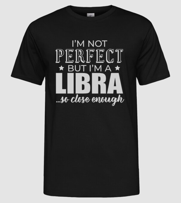Not perfect, but LIBRA model negru pe tricou