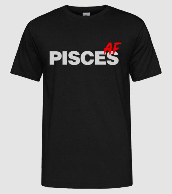 PISCES as fuck model negru pe tricou