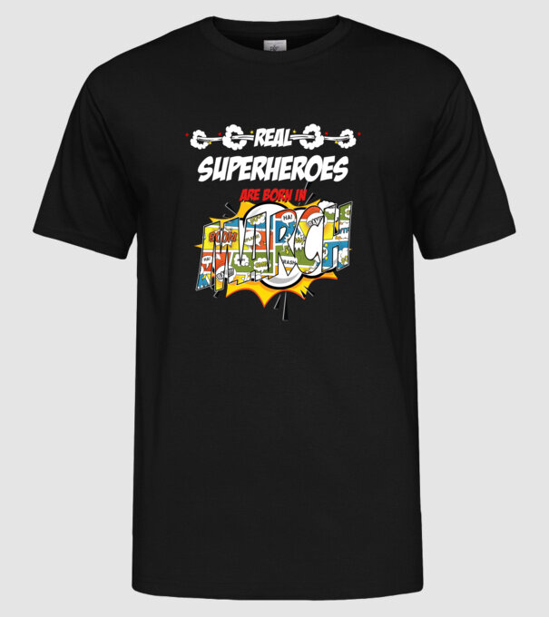 real superheroes are born in march model negru pe tricou